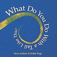 What Do You Do with a Tail Like This?: A Caldecott Honor Award Winner What Do You Do with a Tail Like This?: A Caldecott Honor Award Winner Paperback Kindle Hardcover