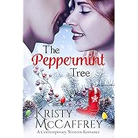 The Peppermint Tree: A Second-Chance Sexy Western Romance