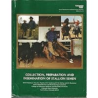 Collection, Preparation, and Insemination of Stallion Semen (Animal Reproduction and Biotechnology Laboratory Bulletin Number 10)