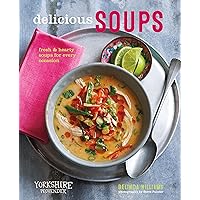 Delicious Soups: Fresh and hearty soups for every occasion Delicious Soups: Fresh and hearty soups for every occasion Kindle Hardcover