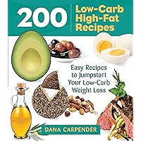 200 Low-Carb, High-Fat Recipes 200 Low-Carb, High-Fat Recipes Paperback Kindle
