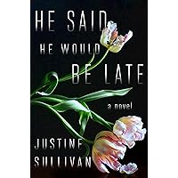 He Said He Would Be Late He Said He Would Be Late Kindle Hardcover Audible Audiobook Paperback
