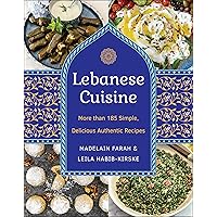Lebanese Cuisine, New Edition: More than 185 Simple, Delicious, Authentic Recipes Lebanese Cuisine, New Edition: More than 185 Simple, Delicious, Authentic Recipes Hardcover