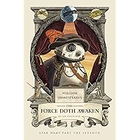 William Shakespeare's The Force Doth Awaken: Star Wars Part the Seventh (William Shakespeare's Star Wars) William Shakespeare's The Force Doth Awaken: Star Wars Part the Seventh (William Shakespeare's Star Wars) Hardcover Audible Audiobook Audio CD