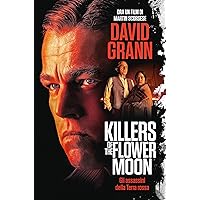 Gli assassini della Terra Rossa: Killers of the Flower Moon (Italian Edition)