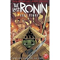 Teenage Mutant Ninja Turtles: The Last Ronin—The Lost Years #1 (of 5) Teenage Mutant Ninja Turtles: The Last Ronin—The Lost Years #1 (of 5) Kindle