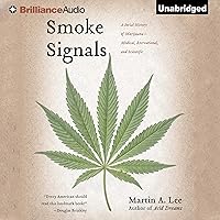 Smoke Signals: A Social History of Marijuana - Medical, Recreational, and Scientific Smoke Signals: A Social History of Marijuana - Medical, Recreational, and Scientific Audible Audiobook Paperback Kindle Hardcover MP3 CD