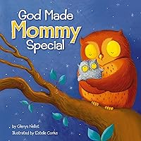God Made Mommy Special God Made Mommy Special Board book Kindle
