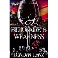 A Billionaire's Weakness A Billionaire's Weakness Kindle Paperback Audible Audiobook