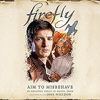 Firefly: Aim to Misbehave (The Firefly Series) Firefly: Aim to Misbehave (The Firefly Series) Audible Audiobook Hardcover Kindle Audio CD