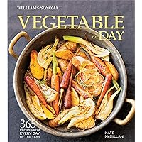 Vegetable of the Day: 365 Recipes for Every Day of the Year (Williams-Sonoma) Vegetable of the Day: 365 Recipes for Every Day of the Year (Williams-Sonoma) Kindle Hardcover