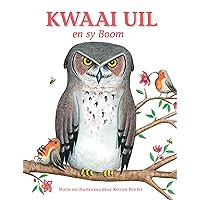 Kwaai Uil en sy Boom (Afrikaans Edition) Kwaai Uil en sy Boom (Afrikaans Edition) Kindle