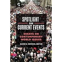 Spotlight on Current Events: Essays on Contemporary World Issues Spotlight on Current Events: Essays on Contemporary World Issues Kindle Hardcover