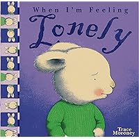 When I'm Feeling Lonely When I'm Feeling Lonely Paperback Hardcover