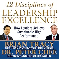 12 Disciplines of Leadership Excellence: How Leaders Achieve Sustainable High Performance 12 Disciplines of Leadership Excellence: How Leaders Achieve Sustainable High Performance Audible Audiobook Kindle Hardcover Audio CD