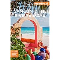 Fodor's Cancún & The Riviera Maya: With Tulum, Cozumel, and the Best of the Yucatán (Full-color Travel Guide) Fodor's Cancún & The Riviera Maya: With Tulum, Cozumel, and the Best of the Yucatán (Full-color Travel Guide) Paperback