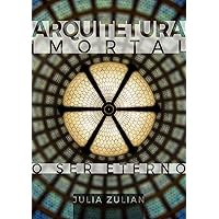 Arquitetura imortal: O ser eterno (Portuguese Edition)
