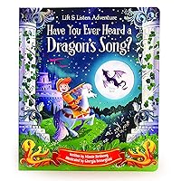 Have You Heard a Dragon Sing? Listen & Learn Adventure) Have You Heard a Dragon Sing? Listen & Learn Adventure) Board book
