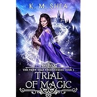Trial of Magic (The Fairy Tale Enchantress Book 4) Trial of Magic (The Fairy Tale Enchantress Book 4) Kindle Paperback