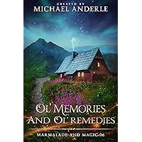 Ol' Memories and Ol' Remedies (Marmalade and Magic Book 6) Ol' Memories and Ol' Remedies (Marmalade and Magic Book 6) Kindle Paperback