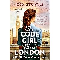 The Code Girl From London: A WWII Historical Fiction Novel (Gripping World War 2 Resistance Stories Book 3) The Code Girl From London: A WWII Historical Fiction Novel (Gripping World War 2 Resistance Stories Book 3) Kindle Paperback