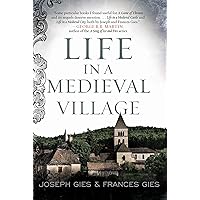 Life in a Medieval Village (Medieval Life) Life in a Medieval Village (Medieval Life) Paperback Audible Audiobook Kindle Hardcover Audio CD