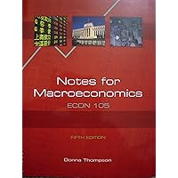 Notes for Macroeconomics Econ 105, 5th Edition