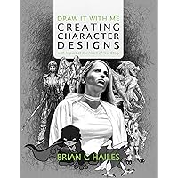 Draw It With Me - Creating Character Designs with Impact at the Heart of Your Story Draw It With Me - Creating Character Designs with Impact at the Heart of Your Story Kindle Hardcover Paperback