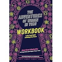 The Adventures of Women in Tech Workbook: A Life-Tested Guide to Building Your Career The Adventures of Women in Tech Workbook: A Life-Tested Guide to Building Your Career Kindle Paperback