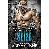 Seize (The Exiled Eight MC - Detroit Book 2) Seize (The Exiled Eight MC - Detroit Book 2) Kindle