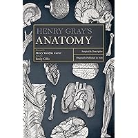 Henry Gray's Anatomy: Descriptive and Surgical