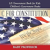 C Is for Constitution: US Government Book for Kids: Children's Government Books C Is for Constitution: US Government Book for Kids: Children's Government Books Audible Audiobook Paperback Kindle