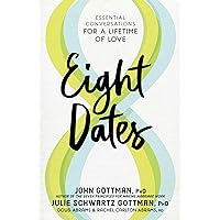 Eight Dates: Essential Conversations for a Lifetime of Love Eight Dates: Essential Conversations for a Lifetime of Love Hardcover Audible Audiobook Kindle Spiral-bound Paperback