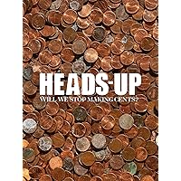 Heads-Up: Will We Stop Making Cents?