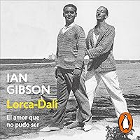 Lorca-Dalí (Spanish Edition): El amor que no pudo ser [The Love That Could Not Be] Lorca-Dalí (Spanish Edition): El amor que no pudo ser [The Love That Could Not Be] Audible Audiobook Kindle Paperback Hardcover Mass Market Paperback