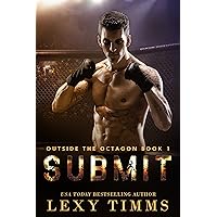 Submit: MMA Fighting Billionaire Steamy Romance (Outside the Octagon Book 1) Submit: MMA Fighting Billionaire Steamy Romance (Outside the Octagon Book 1) Kindle Audible Audiobook Paperback