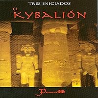 El Kybalion (Spanish Edition) El Kybalion (Spanish Edition) Audible Audiobook Paperback Kindle Audio CD