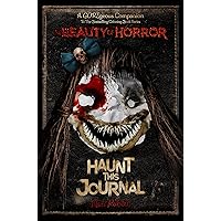 The Beauty of Horror: Haunt This Journal The Beauty of Horror: Haunt This Journal Paperback