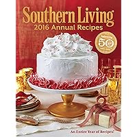 Southern Living 2016 Annual Recipes: Every Single Recipe from 2016 Southern Living 2016 Annual Recipes: Every Single Recipe from 2016 Hardcover Kindle