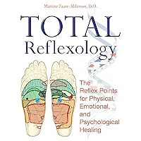 Total Reflexology: The Reflex Points for Physical, Emotional, and Psychological Healing Total Reflexology: The Reflex Points for Physical, Emotional, and Psychological Healing Paperback Kindle Hardcover