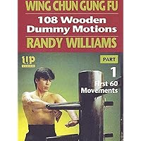 Wing Chun Gung Fu 108 Wooden Dummy Motions Randy Williams Part 1 First 60 Movements