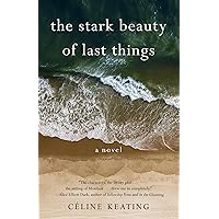 The Stark Beauty of Last Things: A Novel The Stark Beauty of Last Things: A Novel Kindle Paperback
