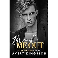 Break Me Out (Face the Music) Break Me Out (Face the Music) Kindle Paperback