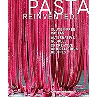 Pasta Reinvented Pasta Reinvented Kindle Hardcover Paperback