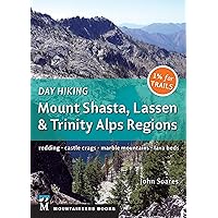Day Hiking: Mount Shasta, Lassen & Trinity: Alps Regions, Redding, Castle Crags, Marble Mountains, Lava Beds Day Hiking: Mount Shasta, Lassen & Trinity: Alps Regions, Redding, Castle Crags, Marble Mountains, Lava Beds Paperback Kindle