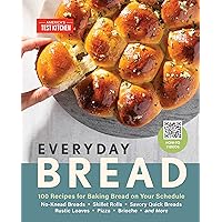 Everyday Bread: 100 Recipes for Baking Bread on Your Schedule Everyday Bread: 100 Recipes for Baking Bread on Your Schedule Hardcover Kindle Spiral-bound