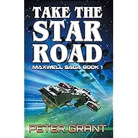 Take The Star Road (The Maxwell Saga Book 1)