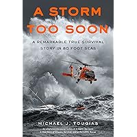 A Storm Too Soon (Young Readers Edition): A Remarkable True Survival Story in 80-Foot Seas (True Rescue Series) A Storm Too Soon (Young Readers Edition): A Remarkable True Survival Story in 80-Foot Seas (True Rescue Series) Paperback Audible Audiobook Kindle Hardcover Audio CD