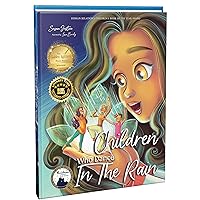 Children Who Dance in the Rain: Children’s Book of the Year Award, a Book About Kindness, Gratitude, and a Child's Determination to Change the World