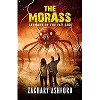 The Morass: Servant of the Fly God The Morass: Servant of the Fly God Kindle Hardcover Paperback